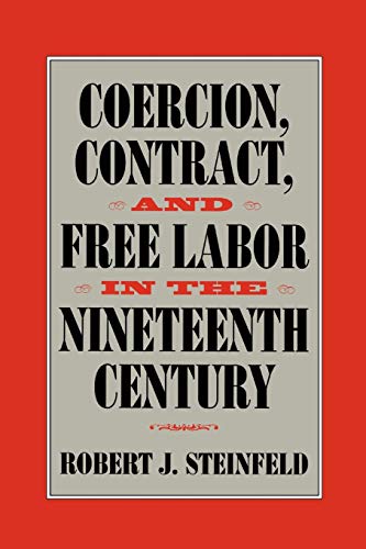 Imagen de archivo de Coercion, Contract, and Free Labor in the Nineteenth Century a la venta por Chiron Media
