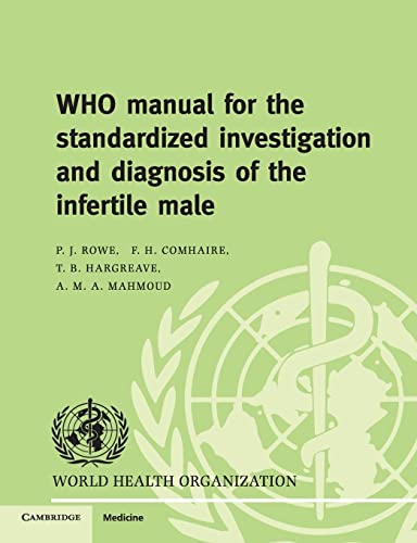Imagen de archivo de WHO Manual for the Standardized Investigation, Diagnosis and Management of the Infertile Male a la venta por Books Puddle
