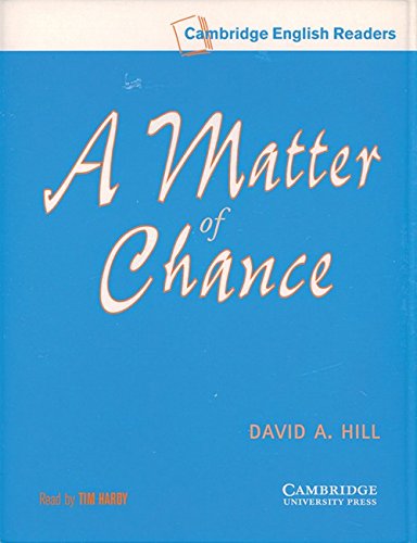 A Matter of Chance Level 4 Audio Cassette Set (2 Cassettes) (Cambridge English Readers) (9780521775465) by Hill, David A.