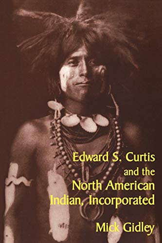 Beispielbild fr Edward S. Curtis and the North American Indian, Incorporated zum Verkauf von Better World Books