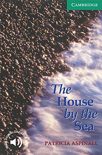 The House by the Sea Level 3 (Cambridge English Readers-level 3 Lower-intermediate) - Aspinall, Patricia