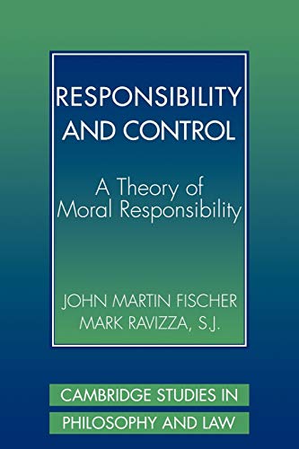 Beispielbild fr Responsibility and Control: A Theory of Moral Responsibility (Cambridge Studies in Philosophy and Law) zum Verkauf von BooksRun