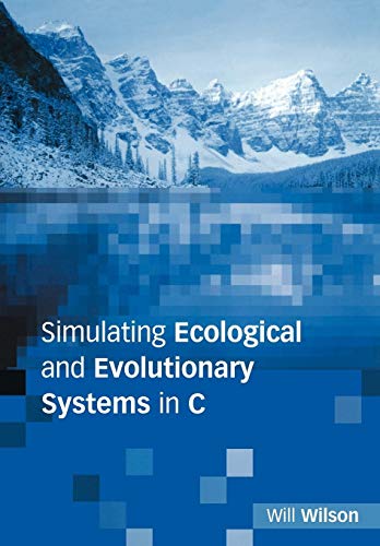 Simulating Ecological and Evolutionary Systems in C (9780521776585) by Wilson, Will