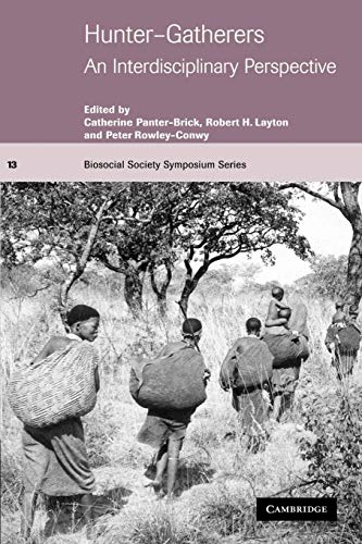 9780521776721: Hunter-Gatherers Paperback: An Interdisciplinary Perspective: 13 (Biosocial Society Symposium Series, Series Number 13)