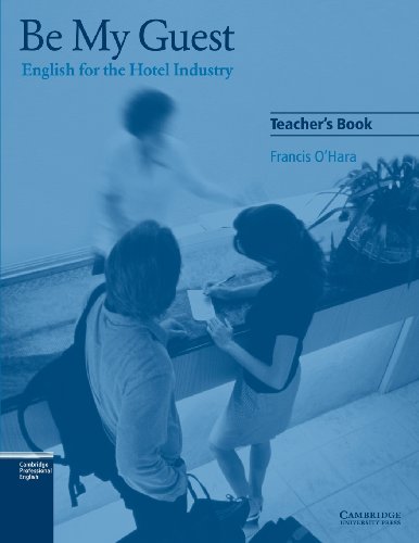 9780521776882: Be My Guest Teacher's Book: English for the Hotel Industry