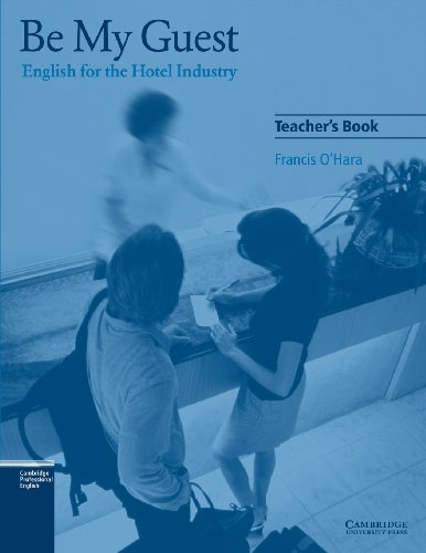 9780521776882: Be My Guest Teacher's Book: English for the Hotel Industry [Lingua inglese]