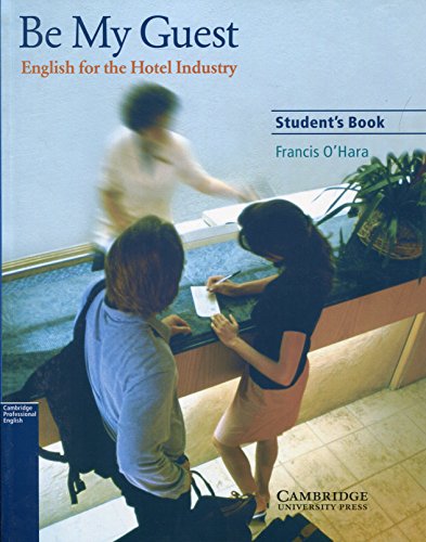 9780521776899: Be my guest. Per gli Ist. tecnici e professionali: English for the Hotel Industry