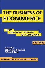 Stock image for The Business of Ecommerce: From Corporate Strategy to Technology (Breakthroughs in Application Development) for sale by AwesomeBooks