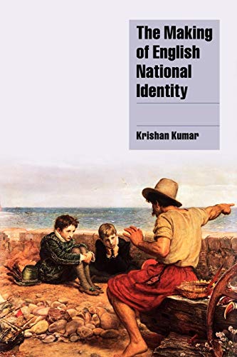 The Making of English National Identity (Cambridge Cultural Social Studies) (9780521777360) by Kumar, Krishan