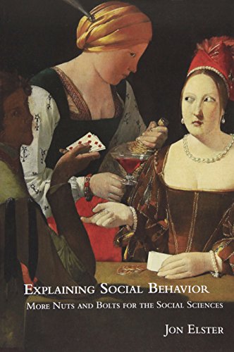 Beispielbild fr Explaining Social Behavior: More Nuts and Bolts for the Social Sciences zum Verkauf von Books From California