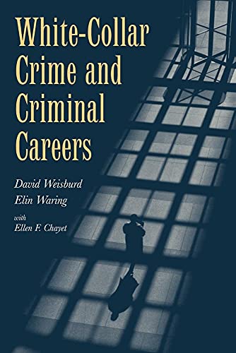 Stock image for White-Collar Crime and Criminal Careers for sale by Better World Books