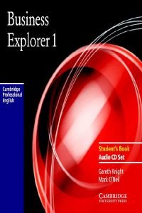 Business Explorer 1 Audio CD (Cambridge Professional English) (9780521777773) by Knight, Gareth; O'Neil, Mark