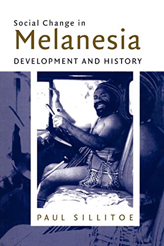 Social Change in Melanesia: Development and History (9780521778060) by Sillitoe, Paul