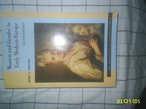 Women and Gender in Early Modern Europe (New Approaches to European History, Series Number 20) (9780521778220) by Wiesner, Merry E.