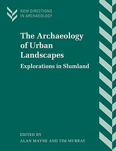 9780521779753: The Archaeology of Urban Landscapes: Explorations in Slumland