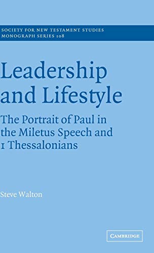 Beispielbild fr Leadership and Lifestyle: The Portrait of Paul in the Miletus Speech and 1 Thessalonians [Society for New Testament Studies, Monograph Series 108] zum Verkauf von Windows Booksellers