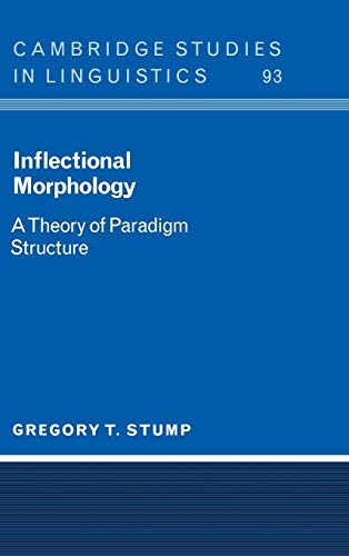 Imagen de archivo de Inflectional Morphology: A Theory of Paradigm Structure (Cambridge Studies in Linguistics, Series Number 93) a la venta por Big River Books