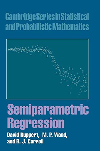 Stock image for Semiparametric Regression (Cambridge Series in Statistical and Probabilistic Mathematics, Series Number 12) for sale by GoldenWavesOfBooks