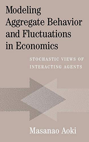 Beispielbild fr Modeling Aggregate Behavior and Fluctuations in Economics Stochastic Views of Interacting Agents zum Verkauf von Rain Dog Books