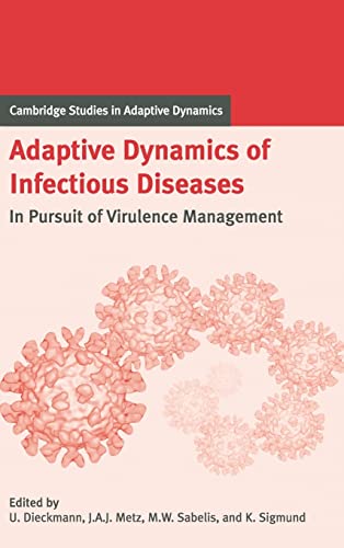 Beispielbild fr Adaptive Dynamics of Infectious Diseases: In Pursuit of Virulence Management (Cambridge Studies in Adaptive Dynamics, Series Number 2) zum Verkauf von Open Books