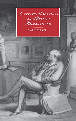 Beispielbild fr Literary Magazines and British Romanticism: 45 (Cambridge Studies in Romanticism, Series Number 45) zum Verkauf von WorldofBooks