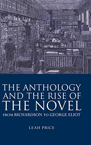 Beispielbild fr The Anthology and the Rise of the Novel : From Richardson to George Eliot zum Verkauf von Better World Books