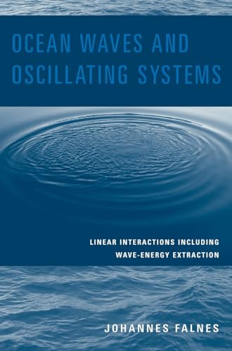 9780521782111: Ocean Waves and Oscillating Systems: Linear Interactions Including Wave-Energy Extraction