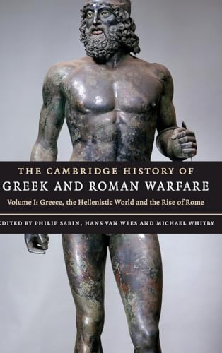 9780521782739: The Cambridge History of Greek and Roman Warfare: Volume 1, Greece, The Hellenistic World and the Rise of Rome Hardback (The Cambridge History of Greek and Roman Warfare 2 Volume Hardback Set)