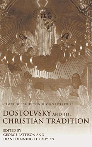 Stock image for Dostoevsky and the Christian Tradition (Cambridge Studies in Russian Literature) for sale by HPB-Red