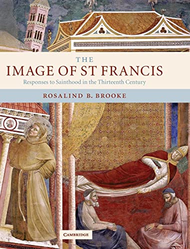 9780521782913: The Image of St Francis: Responses to Sainthood in the Thirteenth Century