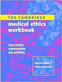Stock image for The Cambridge Medical Ethics Workbook: Case Studies, Commentaries and Activities for sale by THE SAINT BOOKSTORE