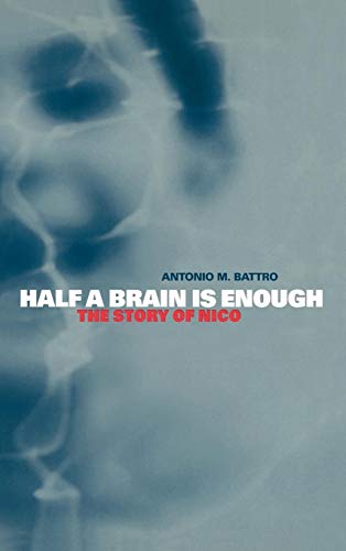 Beispielbild fr Half a Brain is Enough: The Story of Nico (Cambridge Studies in Cognitive and Perceptual Development, Series Number 5) zum Verkauf von SecondSale