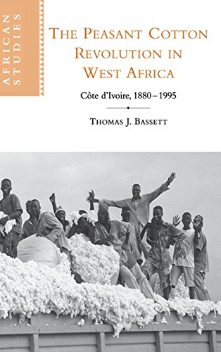 The Peasant Cotton Revolution in West Africa Cote D'Lvoire, 1880-1995
