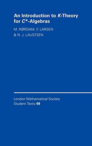 9780521783347: An Introduction to K-Theory for C*-Algebras (London Mathematical Society Student Texts, Series Number 49)