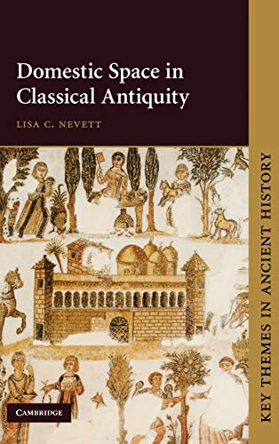 Stock image for Domestic Space in Classical Antiquity (Key Themes in Ancient History) for sale by Labyrinth Books