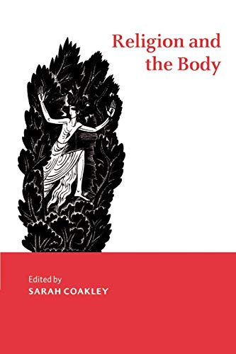 Imagen de archivo de Religion and the Body (Cambridge Studies in Religious Traditions, Series Number 8) a la venta por BooksRun