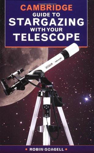 Stock image for The Cambridge Guide to Stargazing with Your Telescope for sale by Better World Books: West