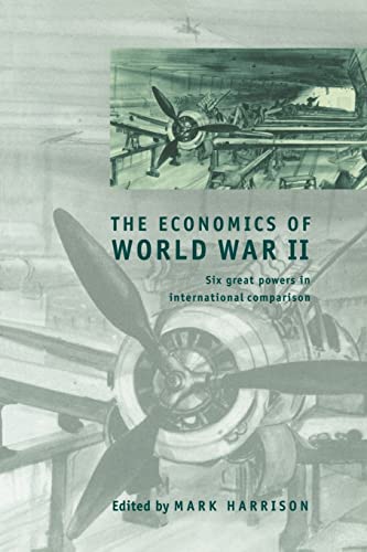 9780521785037: The Economics of World War II: Six Great Powers in International Comparison (Studies in Macroeconomic History)