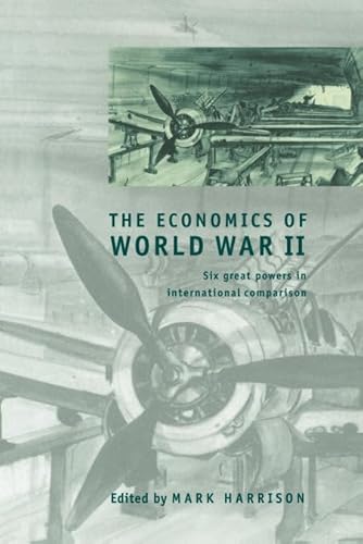 The Economics of World War II: Six Great Powers in International Comparison - Edited By Mark Harri