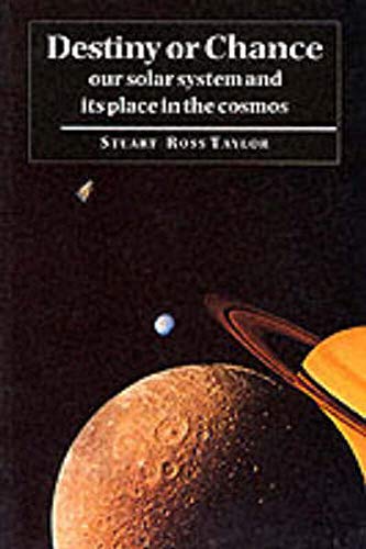 Imagen de archivo de Destiny or Chance : Our Solar System and Its Place in the Cosmos a la venta por Better World Books: West