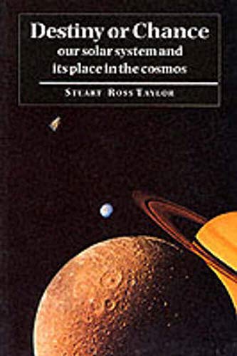 Stock image for Destiny or Chance : Our Solar System and Its Place in the Cosmos for sale by Better World Books: West