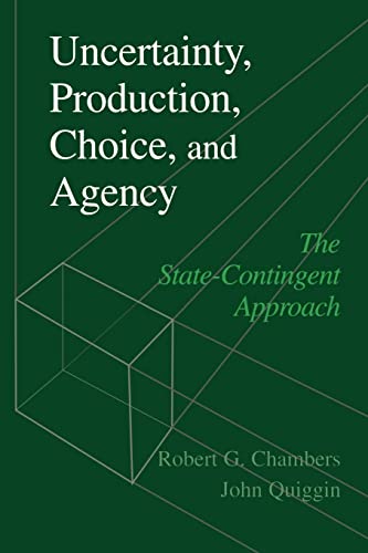 Beispielbild fr Uncertainty, production, choice, and agency : the state-contingent approach. zum Verkauf von Kloof Booksellers & Scientia Verlag