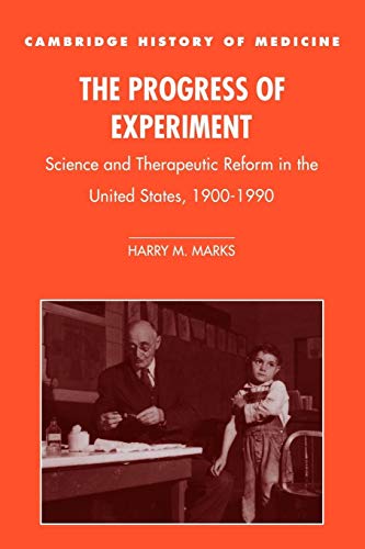 Stock image for The Progress of Experiment: Science and Therapeutic Reform in the United States, 1900-1990 for sale by Chiron Media