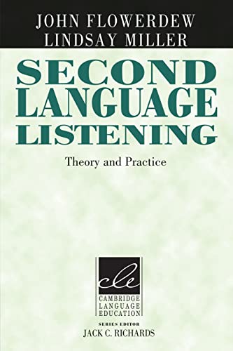 Second Language Listening: Theory and Practice (Cambridge Language Education) (9780521786478) by Flowerdew, John; Miller, Lindsay