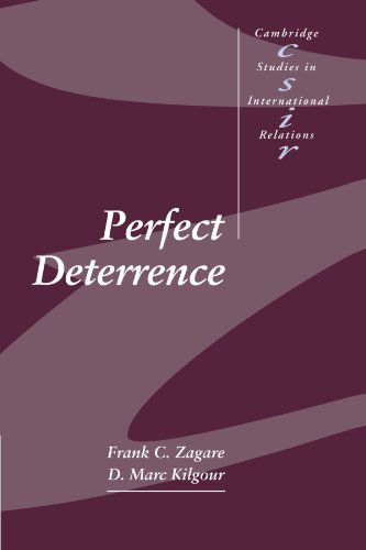 Perfect Deterrence (Cambridge Studies in International Relations, Series Number 72) - Zagare, Frank C.