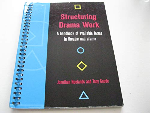 Structuring Drama Work - Jonothan Neelands and Tony Goode