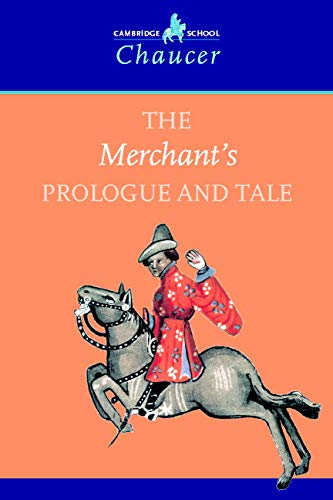 The Merchant's Prologue and Tale (Cambridge School Chaucer) - Geoffrey Chaucer