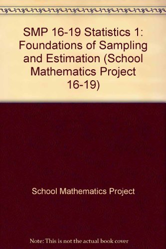 Stock image for SMP 16-19 Statistics 1: Foundations of Sampling and Estimation (School Mathematics Project 16-19) for sale by Bahamut Media