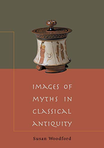 Beispielbild fr Images of Myths in Classical Antiquity zum Verkauf von Better World Books