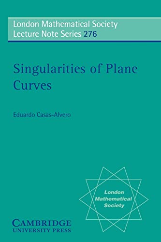LMS: 276 Singularities Plane Curves (London Mathematical Society Lecture Note Series) - Casas-Alvero
